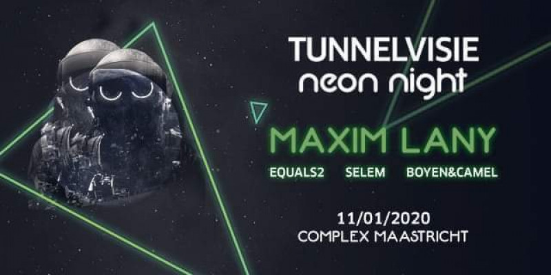 Sold out - Tunnelvisie | Neon Night w/ Maxim Lany